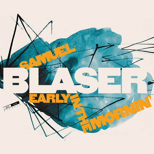 Samuel Blase / Samuel Blaser - Early in the Mornin Music CD