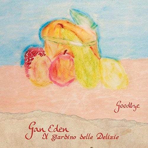 Gan Eden - Il Giardino Delle Delizie - Goodbye - Music CD