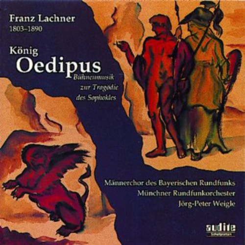 Lachner / Fricke / Jacob / Von Cramm / Weigle - King Oedipus (after Sophocles) - Music CD