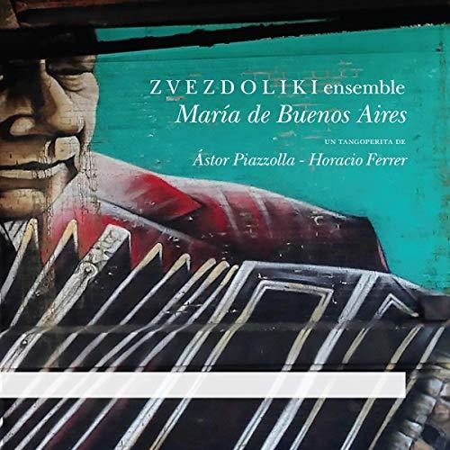 Piazzolla / Zvezdoliki Ensemble - Maria De Buenos Aires - Music CD