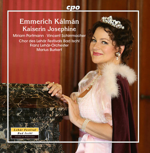 Kalman / Schirrmacher / Valentino - Kaiserin Josephine - Music CD