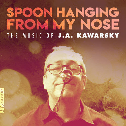 Brahms / Arizona Choir / Kawarsky - Spoon Hanging From My Nose - Music CD