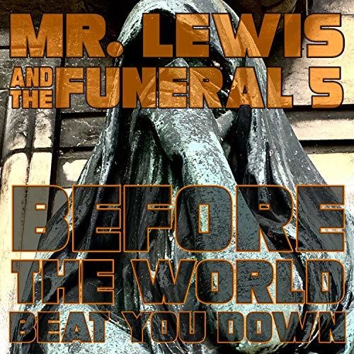 Mr.lewis & Funeral 5 - Before The World Beat You Down - Vinyl Record