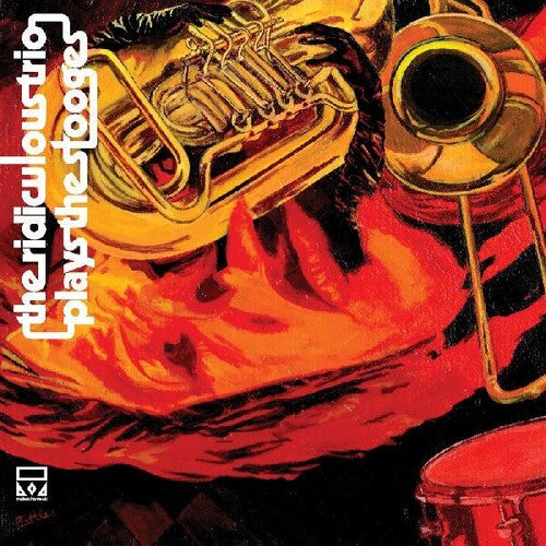 Ridiculous Trio - Ridiculous Trio Plays The Stooges - Music CD