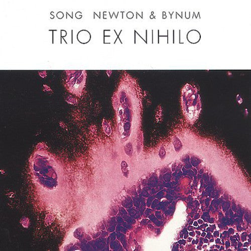 Song / Newton / Bynum - Trio Ex Nihilo - Music CD