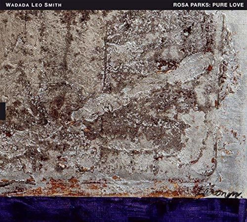 Smith,wadada Leo - Rosa Parks: Pure Love - Music CD