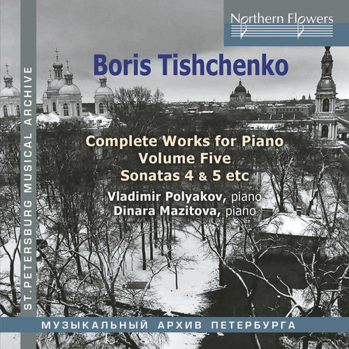 Polyakov,vladimir / Mazitova,dinara - Boris Tishchenko Complete Piano Vol.5: Piano Sonat - Music CD