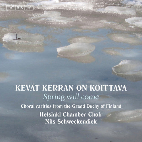 Helsinki Chamber Choir - Kevat Kerran on Koittava Music CD