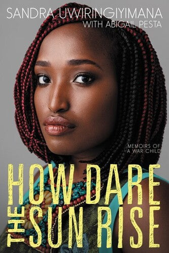 Uwiringiyimana,sandra / Pesta,abigail - How Dare The Sun Rise - Books