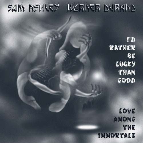 Sam Ashley & Werner Durand - I'd Rather Be Lucky Than Good / Love Among The - Music CD