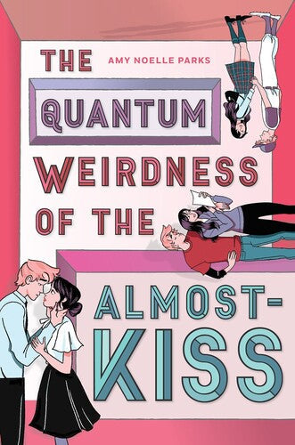 Parks,amy Noelle - Quantum Weirdness Of The Almost Kiss - Books