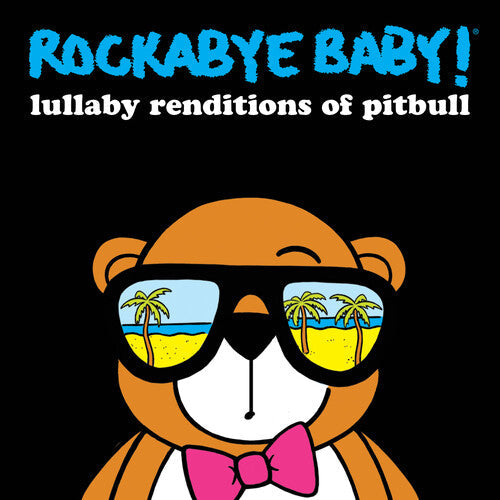 Rockabye Baby! - Lullaby Renditions Of Pitbull - Music CD