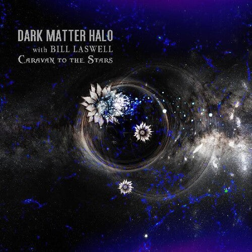Dark Matter Halo / Laswell,bill - Caravan To The Stars - Music CD