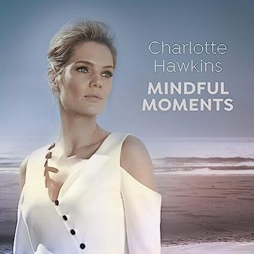 Charlotte Hawkins: Mindful Moments / Various - Charlotte Hawkins: Mindful Moments / Various - Music CD