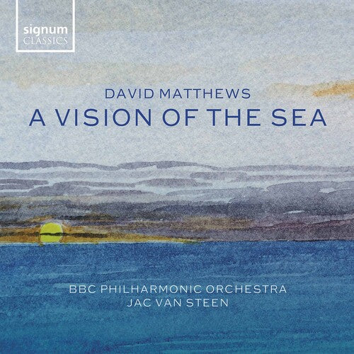 Matthews / Bbc Philharmonic Orchestra / Steen - Vision Of The Sea - Music CD