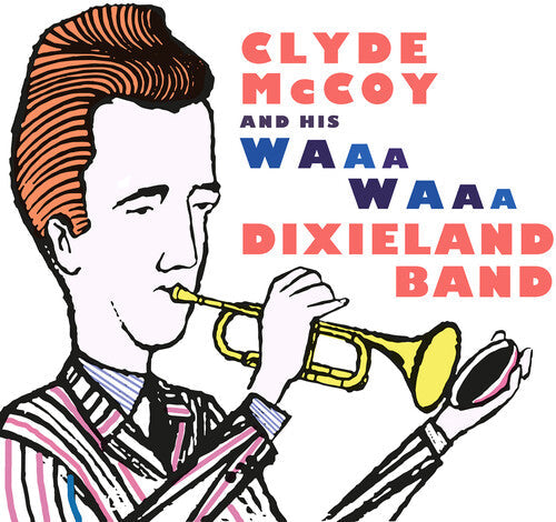 Mccoy,clyde - Clyde Mccoy And His Waa-waa Dixieland Band - Music CD