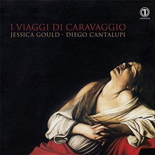 Kapsberger / Gould / Cantalupi - I Viaggi Di Caravaggio - Music CD