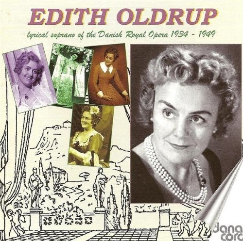 Oldrup,edith - Lyrical Soprano Of Danish Royal Opera 1934-1949 - Music CD