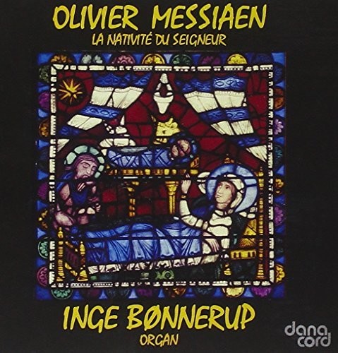 Messiaen / Bonnerup - La Nativite Du Seigneur - Music CD