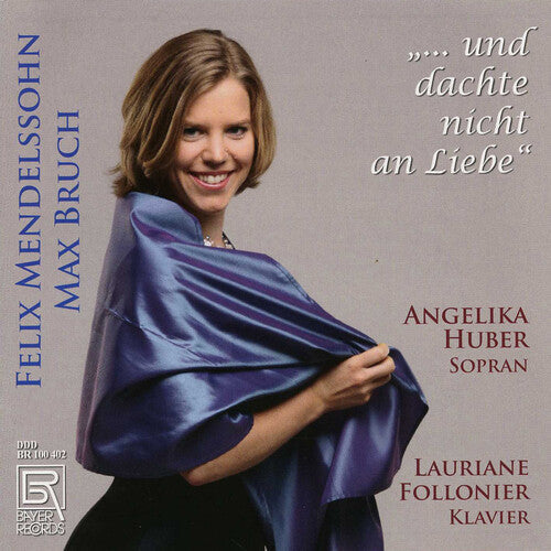 Bruch / Huber / Follonier - Und Dachte Nicht An Liebe - Music CD