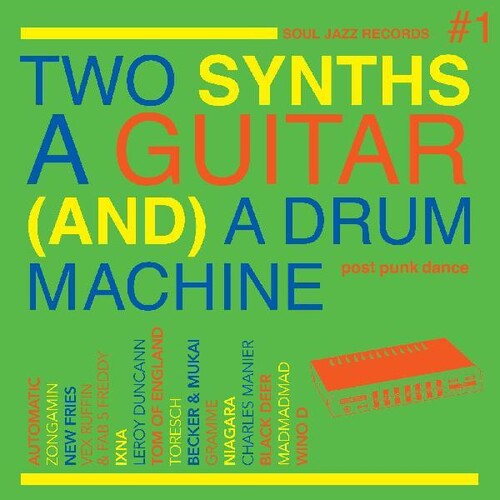 Soul Jazz Records Presents - Two Synths, A Guitar (and) A Drum Machine - Music CD