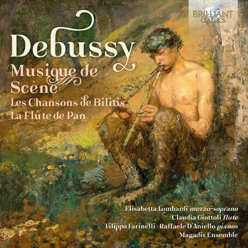 Debussy / Farinelli / Magadis Ensemble - Musique De Scene Pour Les Chansons De Bilitis - Music CD