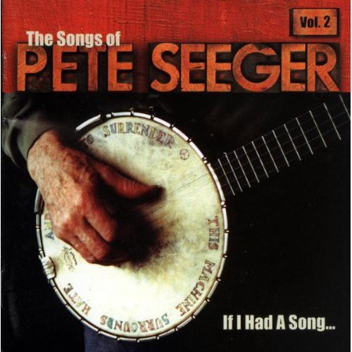 If I Had A Song - If I Had A Song: The Songs Of Pete Seeger Vol. 2 Music CD