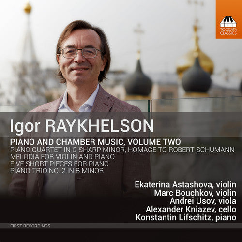 Raykhelson / Astashova / Lifschitz - Piano & Chamber Music 2 - Music CD