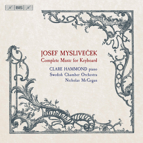 Myslivecek / Hammond / Swedish Chamber Orch - Complete Music For Keyboard - Super Audio CD
