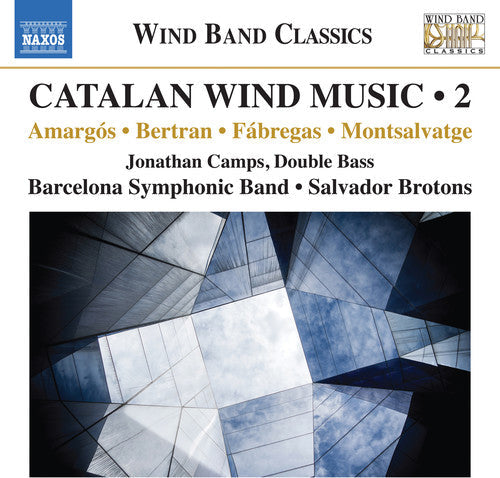Amargos / Camps / Barcelona Municipal Band - Catalan Wind Music 2 Music CD
