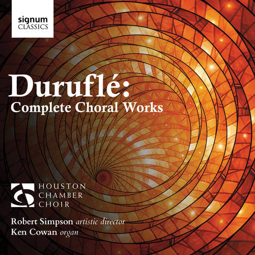 Durufle / Houston Chamber Choir / Cowan - Complete Choral Works - Music CD