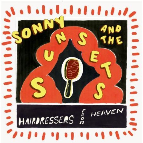Sonny & The Sunsets - Hairdressers From Heaven - Music CD