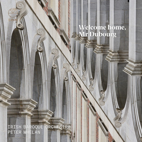 Dubourg / Irish Baroque Orchestra / Whelan - Welcome Home Mr Dubourg - Music CD