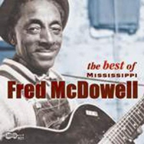 Mcdowell,fred - Best Of Mississippi - Music CD