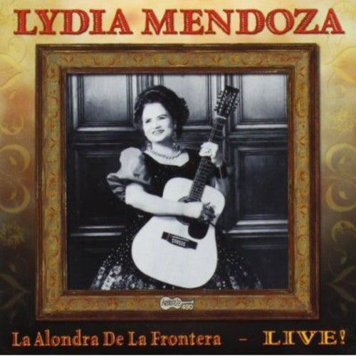 Mendoza,lydia - Alondra De La Frontera: Live - Music CD