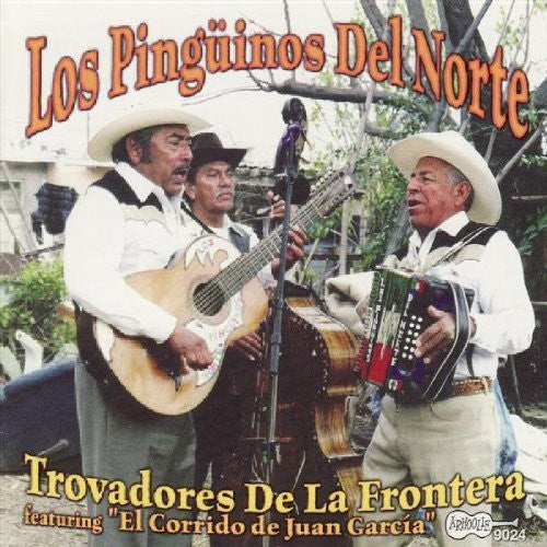 Pinguinos Del Norte - Trovadores De La Frontera - Music CD