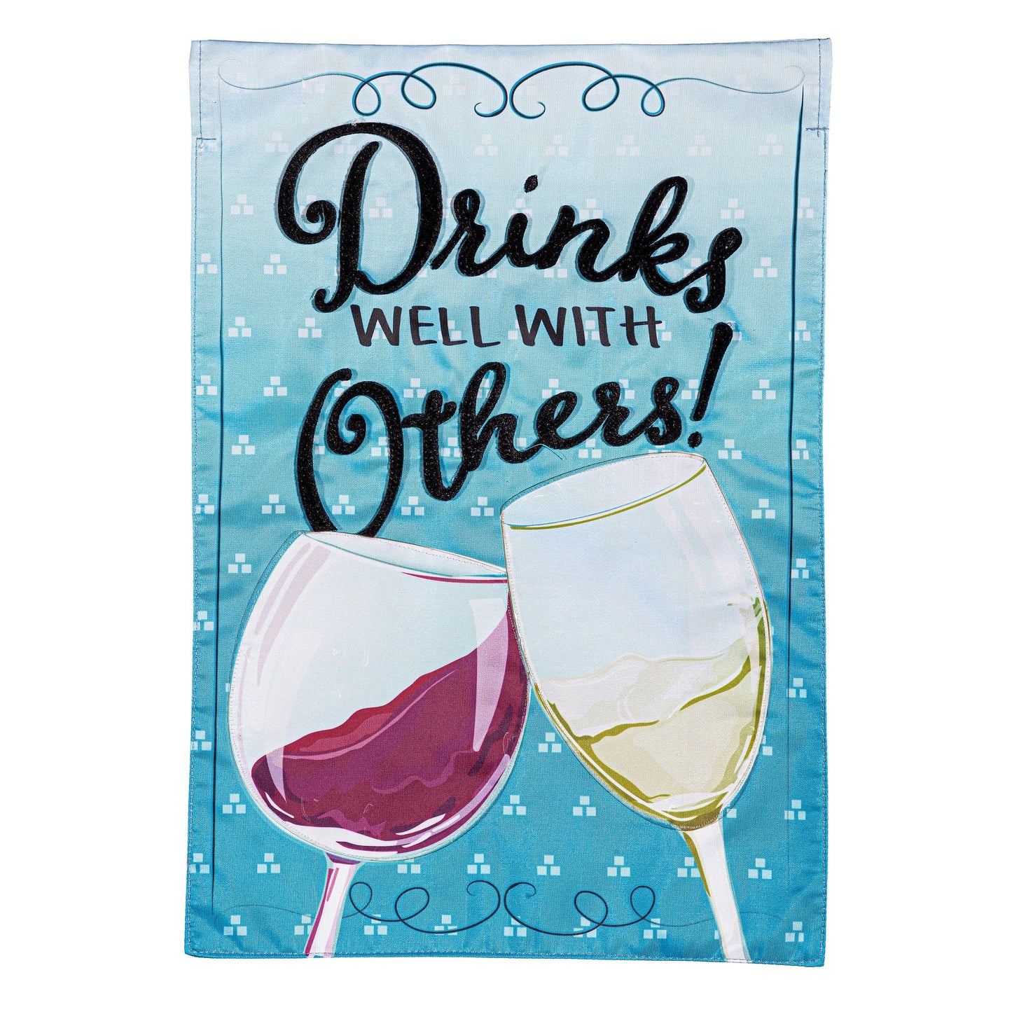 Drinks Well With Others Applique Garden Flag
