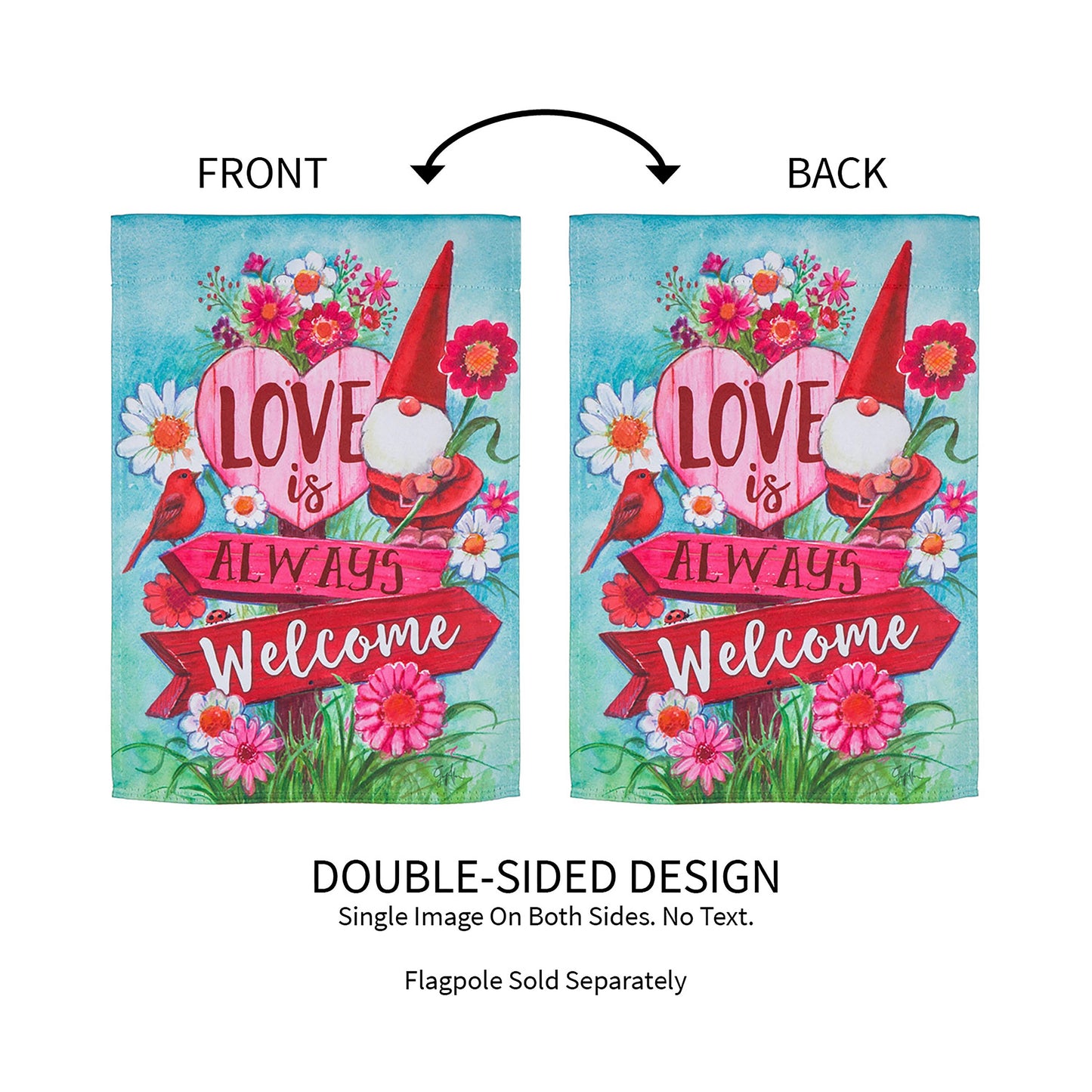 Love is Always Welcome Suede Garden Flag