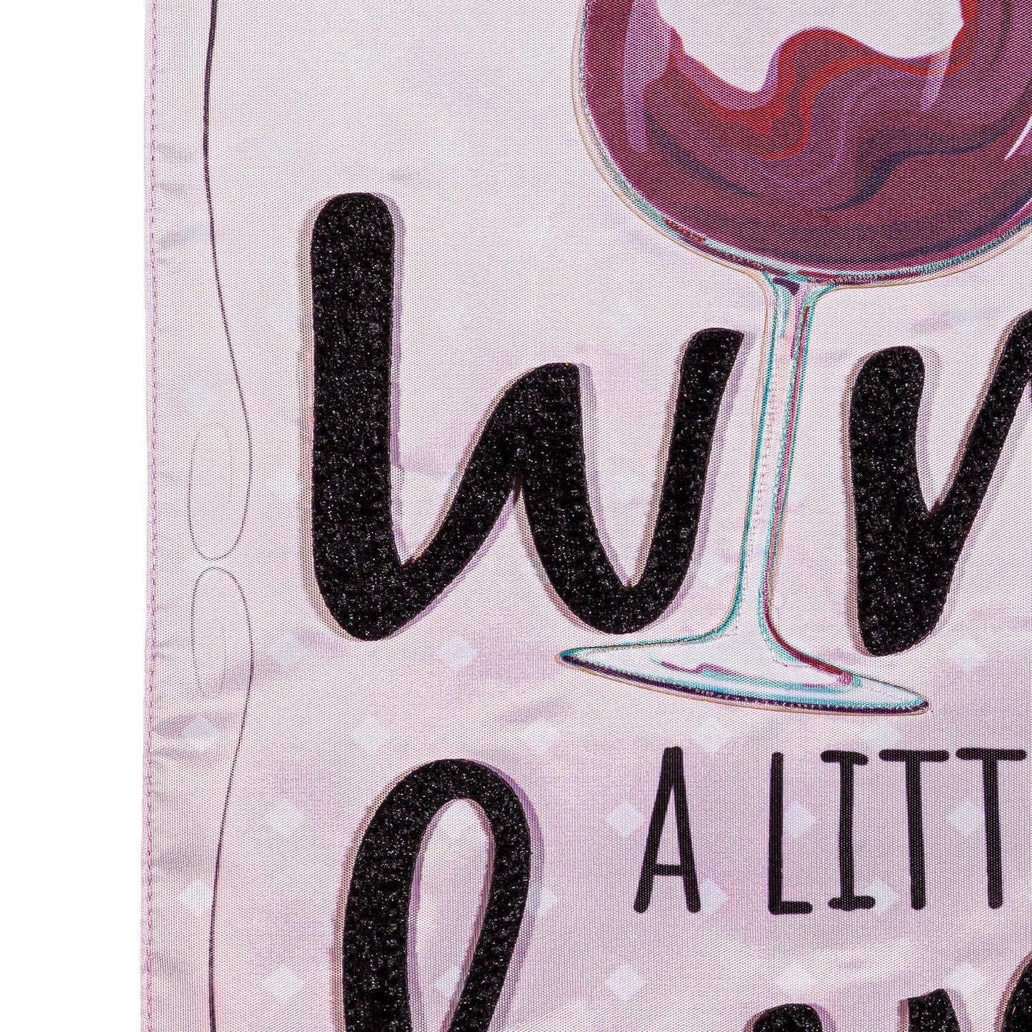 Wine a Little, Laugh a Lot Applique Garden Flag
