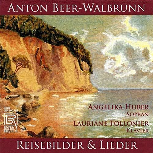 Beer-walbrunn / Huber / Follonier - Reisebilder & Ausgewahlte Lied - Music CD