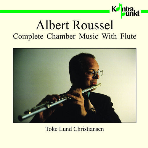 Roussel / Christiansen - Complete Chamber Music With Flute - Music CD