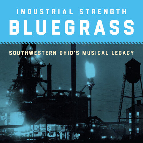 Industrial Strength Bluegrass: Southwestern Ohio's - Industrial Strength Bluegrass: Southwestern Ohio's - Music CD