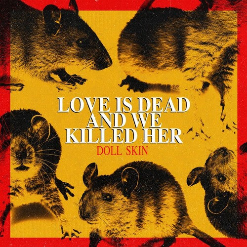 Doll Skin - Love Is Dead And We Killed Her - Music CD