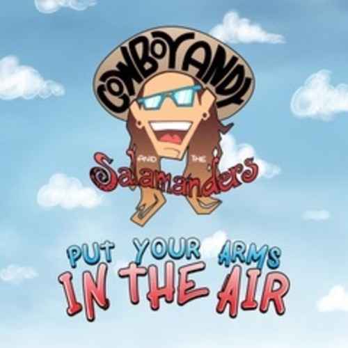 Cowboy Andy & The Salamanders - Put Your Arms In The Air - Music CD