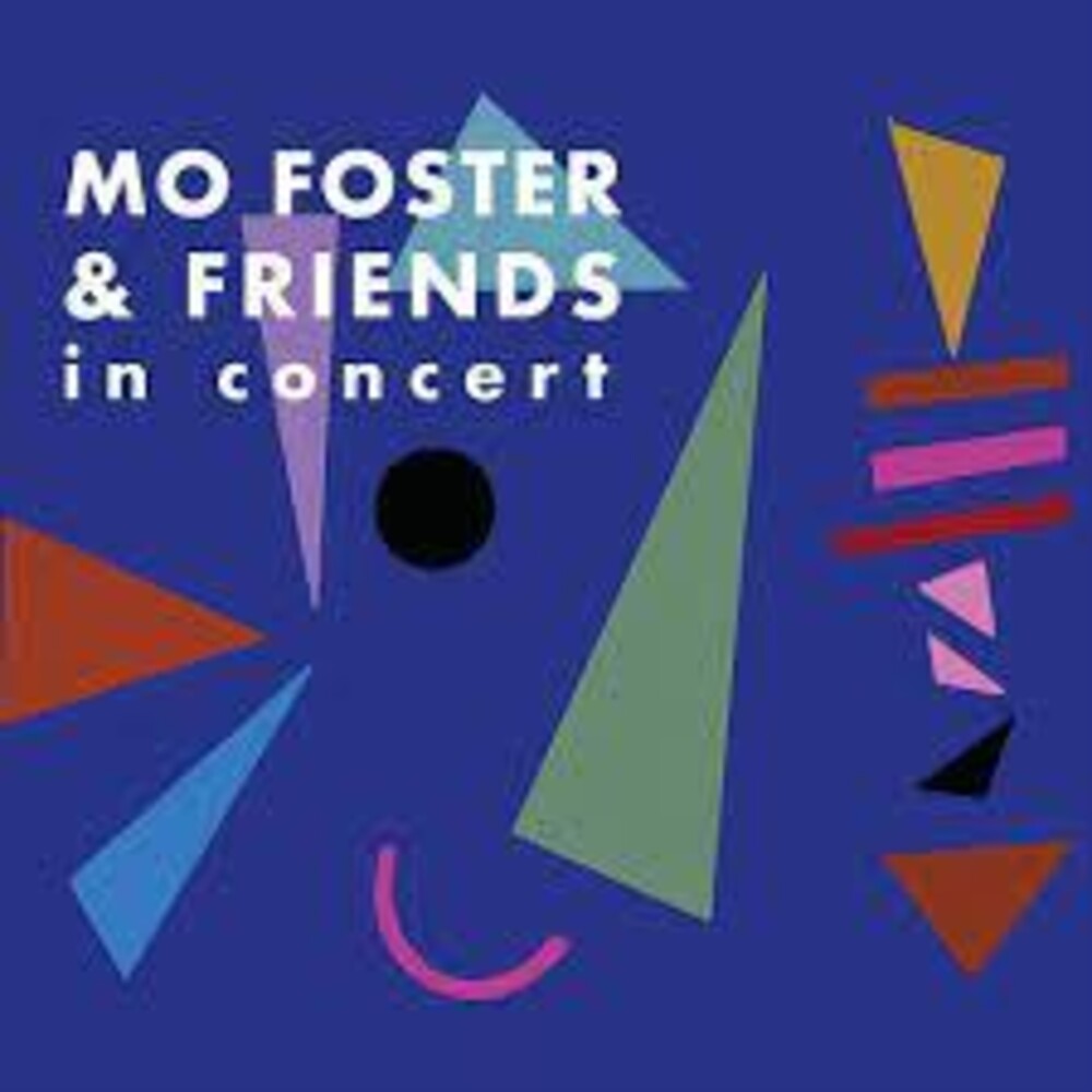 Mo Foster - Mo Foster & Friends In Concert Music CD
