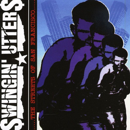 Swingin' Utters - Streets Of San Francisco - Music CD