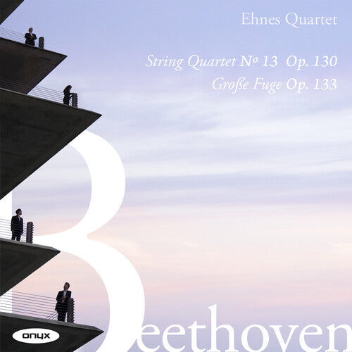 Ehnes Quartet - Beethoven: Str Qrt No. 13 Op. 130 Grosse Fuge Op. - Music CD
