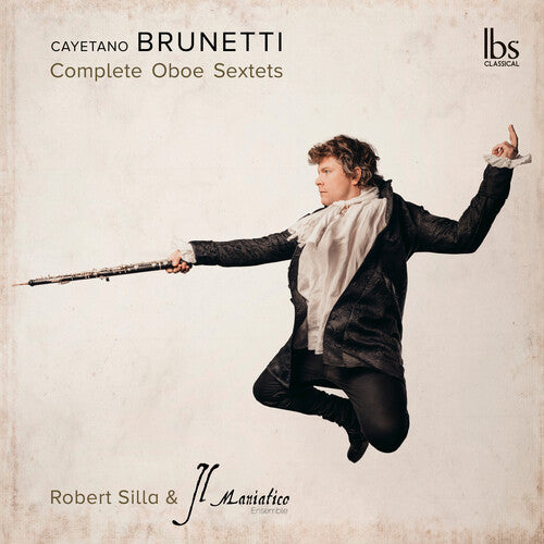 Brunetti / Silla / Il Maniatico Ensemble - Compete Oboe Sextet - Music CD