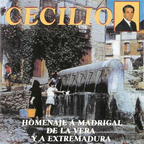 Cecilio - Homenaje A Madrigal De La Vera Y Extremadura - Music CD