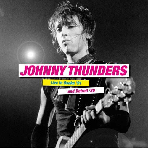 Thunders,johnny - Live In Osaka '91 & Detroit '80 - Vinyl Record